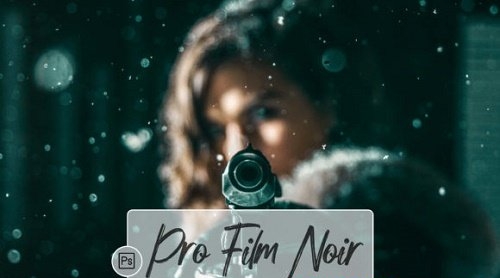 07 Pro Film Noir Photoshop Actions, ACR, LUT Presets
